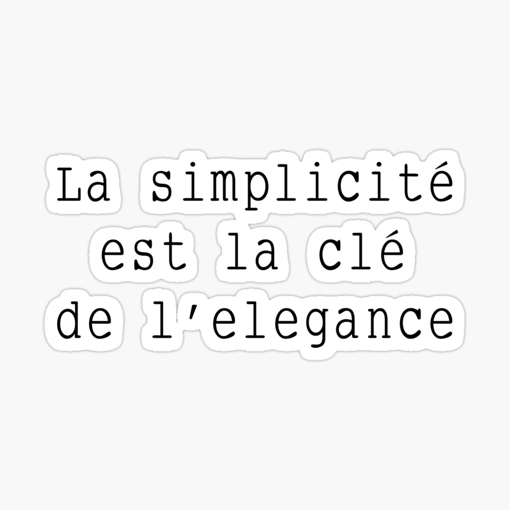 La Simplicite Est La Cle De L Elegance Hardcover Journal By Alicemonbercoms Redbubble