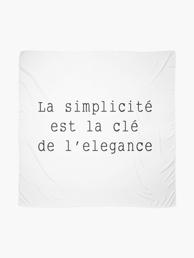 La Simplicite Est La Cle De L Elegance Scarf By Alicemonbercoms Redbubble
