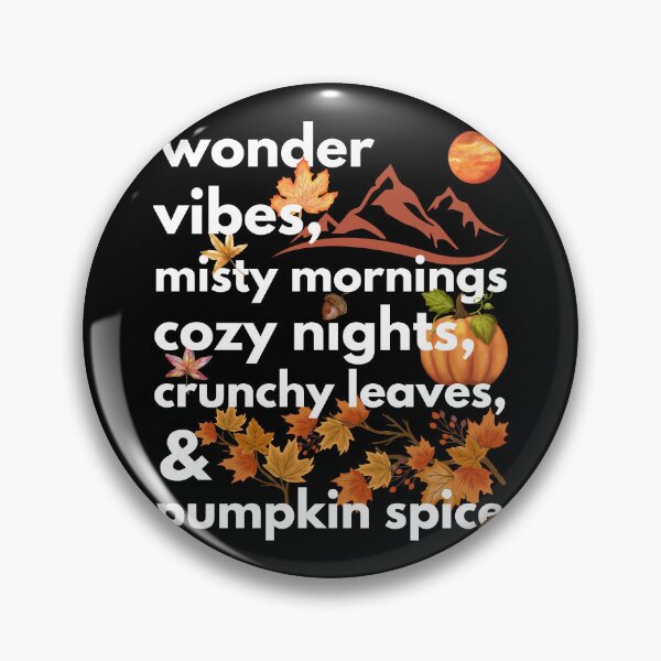 Item preview, wonder vibes misty mornings cozy nights crunchy leaves & pumpkin spice designed and sold by movie-popcorn.