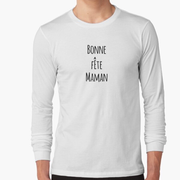 Bonne Fête Maman Long Sleeve T-Shirt