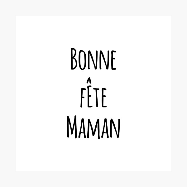 Bonne Fête Maman Photographic Print