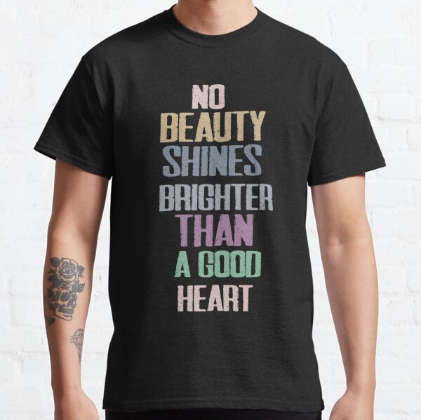 No beauty shines brighter than that of a good heart.funny quotes  motivational Poster for Sale by SplendidDesign