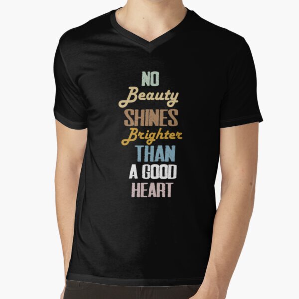 No beauty shines brighter than that of a good heart.funny quotes  motivational Poster for Sale by SplendidDesign