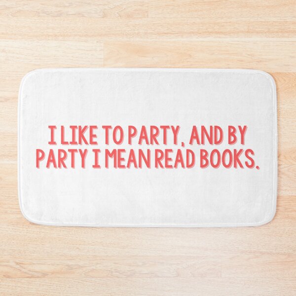 Item preview, i like to party, and by party i mean read books. designed and sold by Sarah Swiftie.