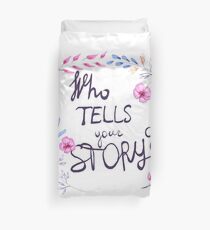 Who Tells Your Story? Duvet Cover