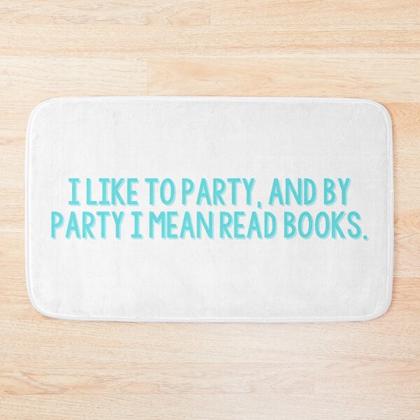 Item preview, i like to party, and by party i mean read books. designed and sold by Sarah Swiftie.