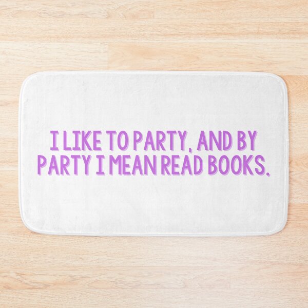 Item preview, i like to party, and by party i mean read books. designed and sold by Sarah Swiftie.