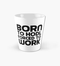 Born to HODL Crypto Cryptocurrency Gift Idea Tall Mug