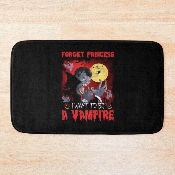 Item preview, Forget Princess I Want To Be A Vampire Happy Halloween designed and sold by kibbeegaddisi.
