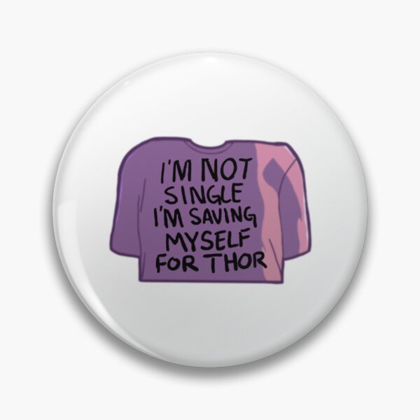 Item preview, What If Peter Parkers Im not Single Im saving myself for Thor s    designed and sold by AndrewMonious.