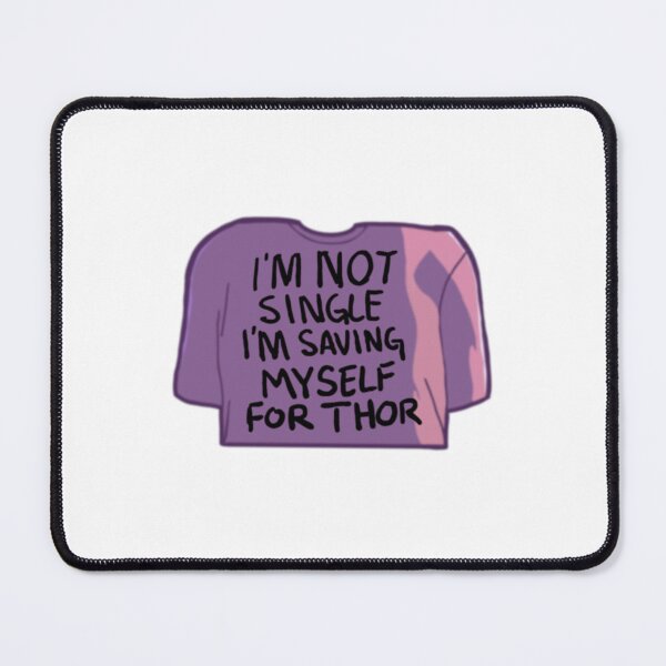 Item preview, What If Peter Parkers Im not Single Im saving myself for Thor s    designed and sold by AndrewMonious.