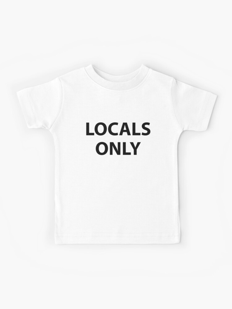 locals only tshirt