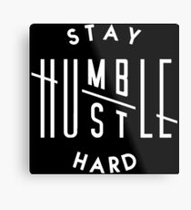 HUSTLE HARD STAY HUMBLE Metal Print