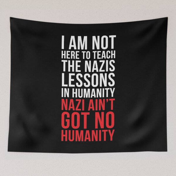 Item preview, Nazi Ain't Got No Humanity designed and sold by kjanedesigns.