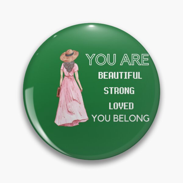 Item preview, You Are Beautiful You Are Strong You Are Loved You Belong designed and sold by pookamon14.