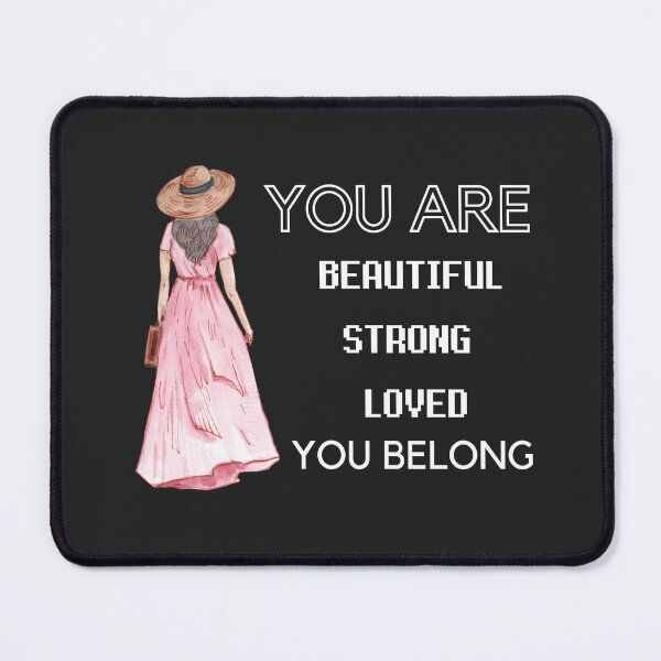 Item preview, You Are Beautiful You Are Strong You Are Loved You Belong designed and sold by pookamon14.