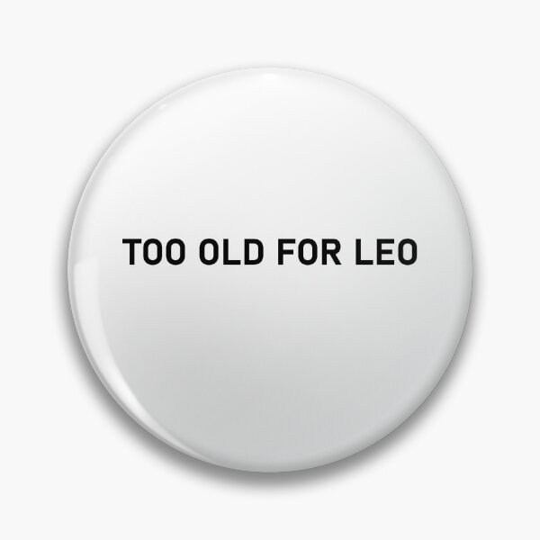 Item preview, TOO OLD FOR LEO designed and sold by Zos Design.