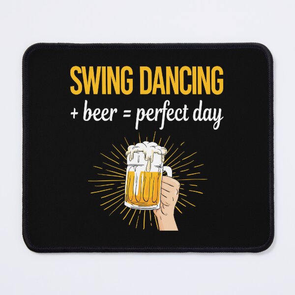 Item preview, Beer Perfect Day Swing Dancing Dance designed and sold by WigglesDailey.