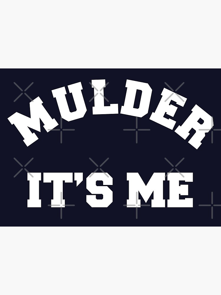 Disover Mulder Its Me (Light Font) Premium Matte Vertical Poster
