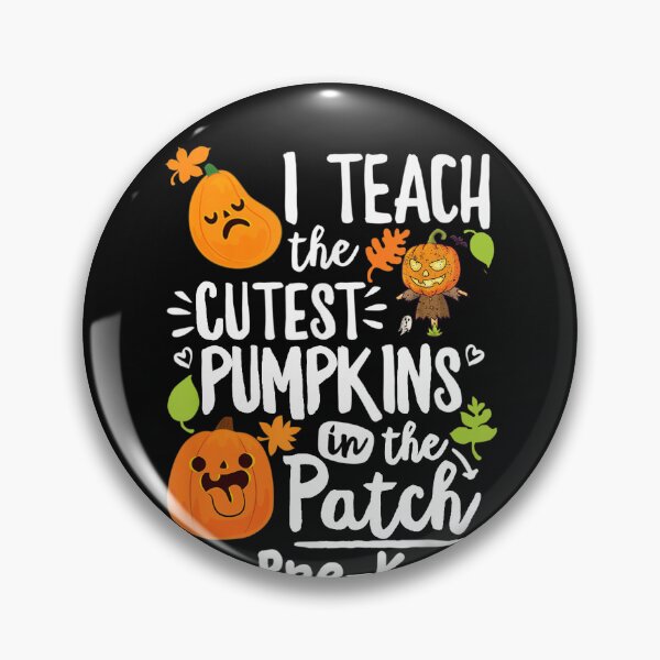 Item preview, I Teach the Cutest Pumpkins in The Patch Pre-K Halloween designed and sold by Vic922.