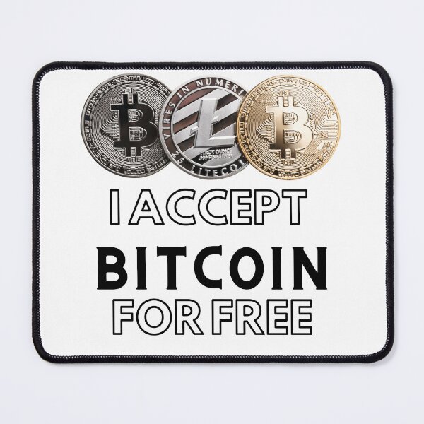 Item preview, I Accept Bitcoin For Free designed and sold by Quirky Dez.