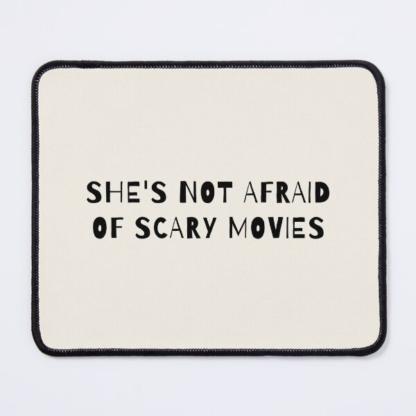 Item preview, She's Not Afraid of Scary Movies designed and sold by AprilCreations.