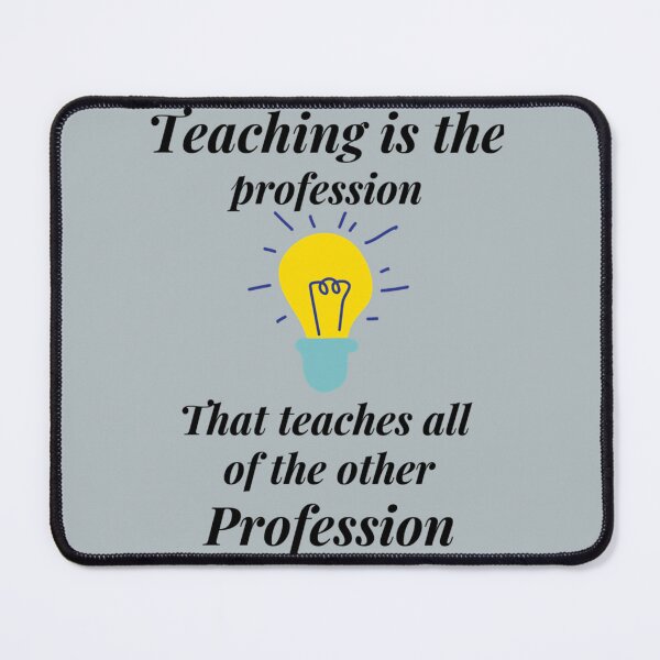 Item preview, Teaching Gives A Profession      designed and sold by uhyrekvienv.