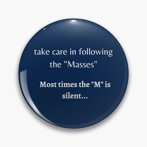 Item preview, take care in following the _quot_Masses_quot_. Most times the _quot_M_quot_ is silent... designed and sold by uhyrekvienv.