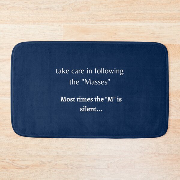 Item preview, take care in following the _quot_Masses_quot_. Most times the _quot_M_quot_ is silent... designed and sold by uhyrekvienv.