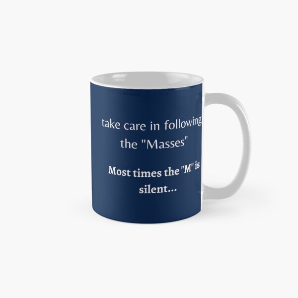 Item preview, take care in following the _quot_Masses_quot_. Most times the _quot_M_quot_ is silent... designed and sold by uhyrekvienv.