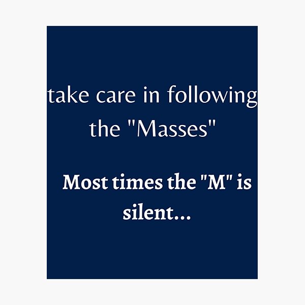 Item preview, take care in following the _quot_Masses_quot_. Most times the _quot_M_quot_ is silent... designed and sold by uhyrekvienv.