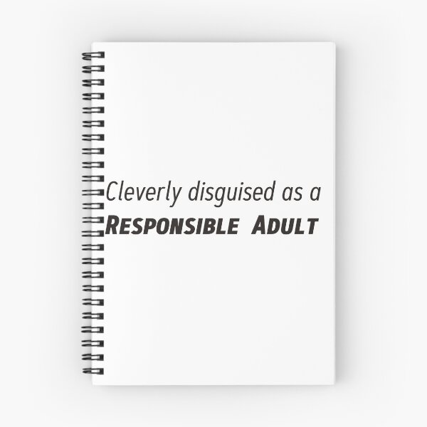 Item preview, Cleverly disguised as a responsible adult designed and sold by Ian McKenzie.