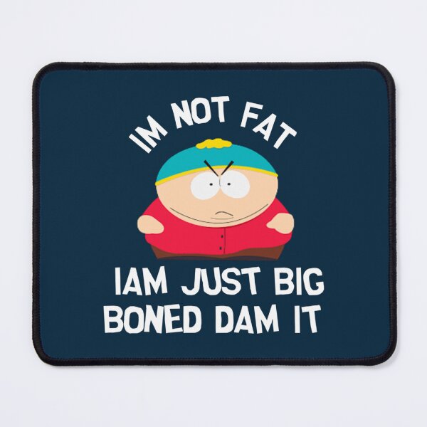 Item preview, eric cartman im not fat iam just big boned dam it    designed and sold by TeacherConfetii.