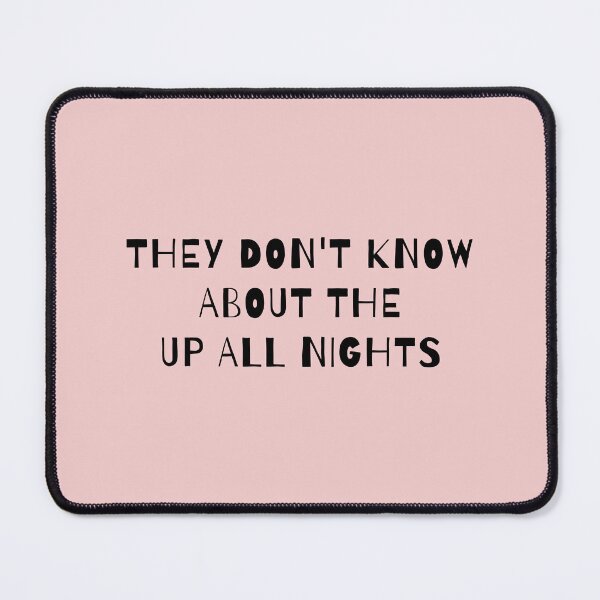 Item preview, They Don't Know About the Up All Nights designed and sold by AprilCreations.
