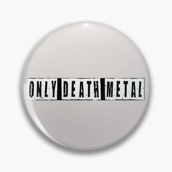 Item preview, Only Death Metal  designed and sold by HiddenStar02.