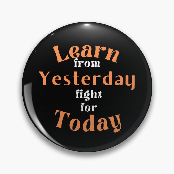 Item preview, learn from yesterday fight for today designed and sold by HassanRajy.