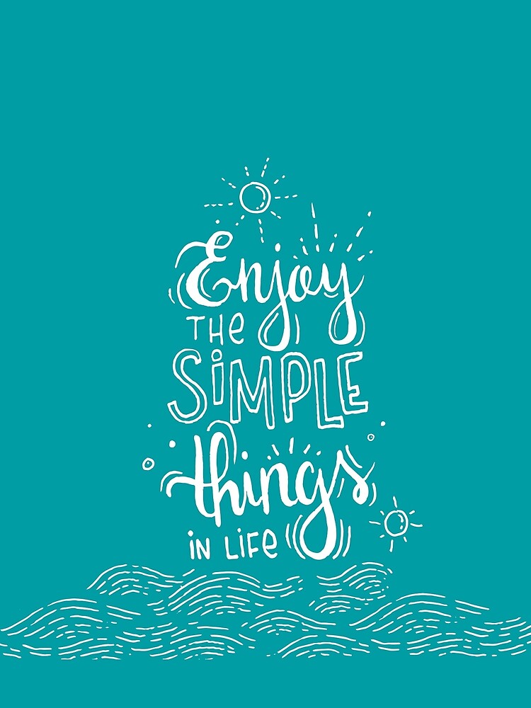 Enjoy the simple things in life - black by mirunasfia