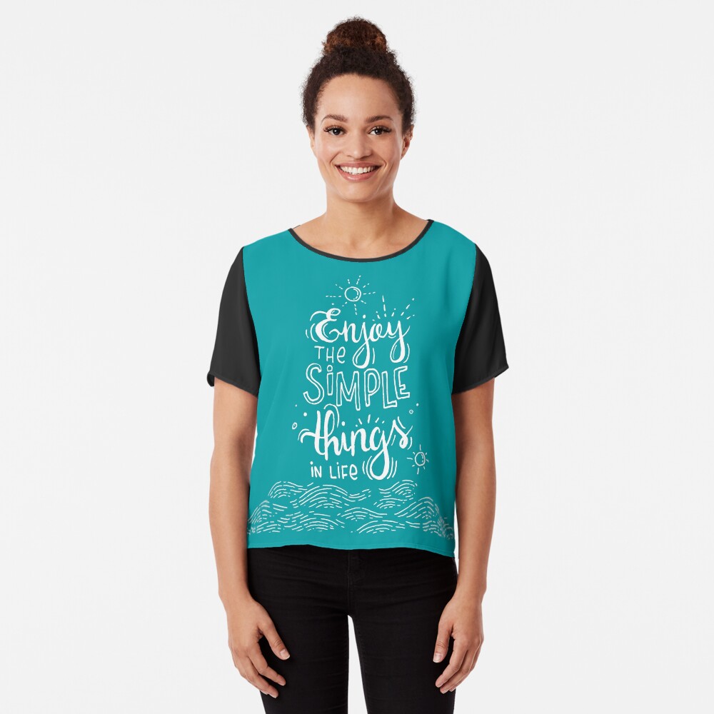 Enjoy the simple things in life - black Chiffon Top