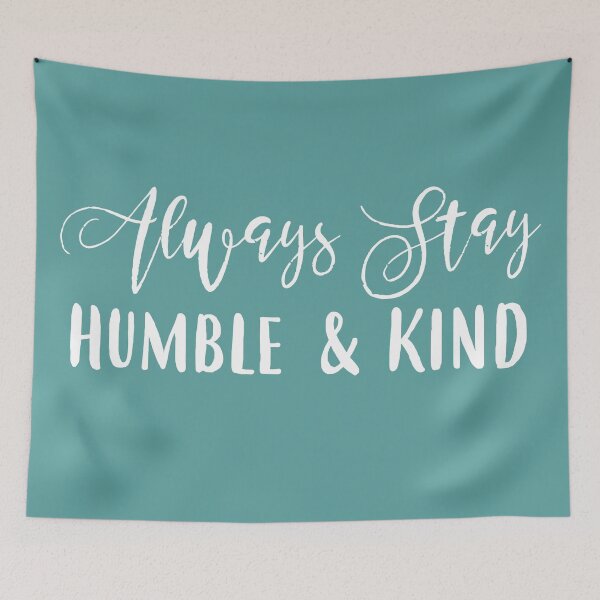 Item preview, Always stay humble & kind, teal designed and sold by birchandbark.