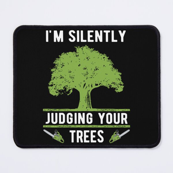 Item preview, I'm Silently Judging Your Trees Arborist: Tree Surgeon Climber, Funny Arborist Gift designed and sold by Adexyl.