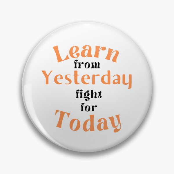 Item preview, learn from yesterday fight for today sticker designed and sold by HassanRajy.