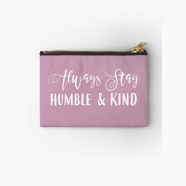 Item preview, Always Stay humble and kind, blush designed and sold by birchandbark.