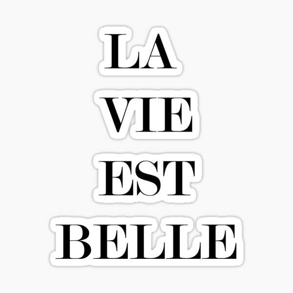 La Vie est Belle Sticker