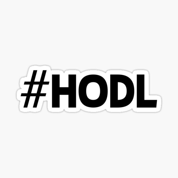 #HODL Crypto Cryptocurrency HODL Gift Idea Sticker