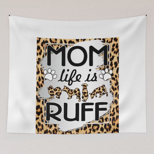 Item preview, Mom Life is Ruff Women Funny Dog Lover Cleopart Dog Mom designed and sold by Simeon	 Dorelus.