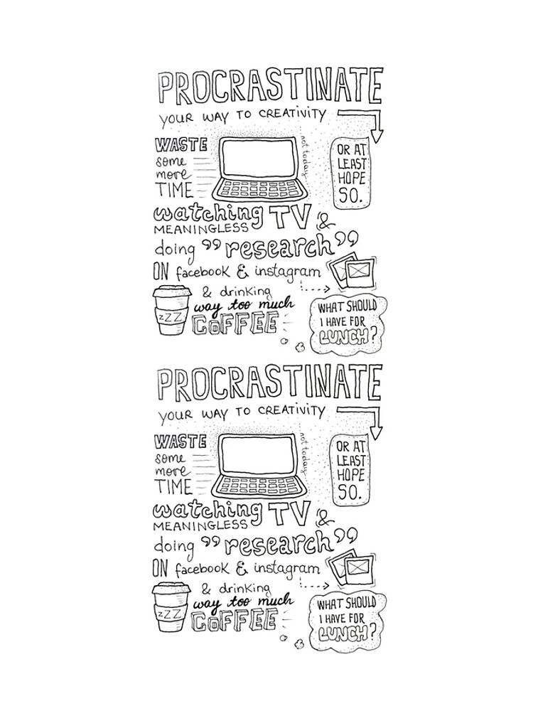 Procrastinate your way to creativity by mirunasfia