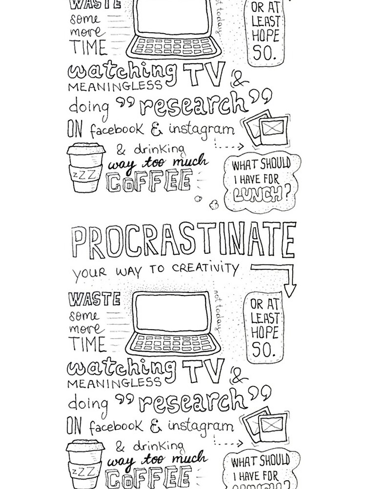 Procrastinate your way to creativity by mirunasfia