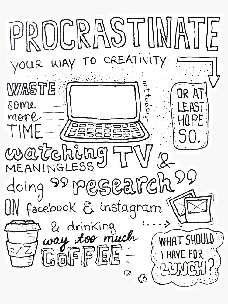 Procrastinate your way to creativity by mirunasfia