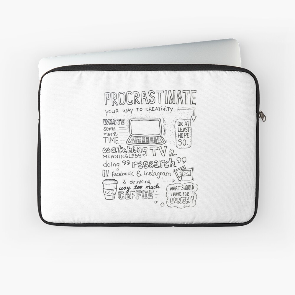 Procrastinate your way to creativity Laptop Sleeve