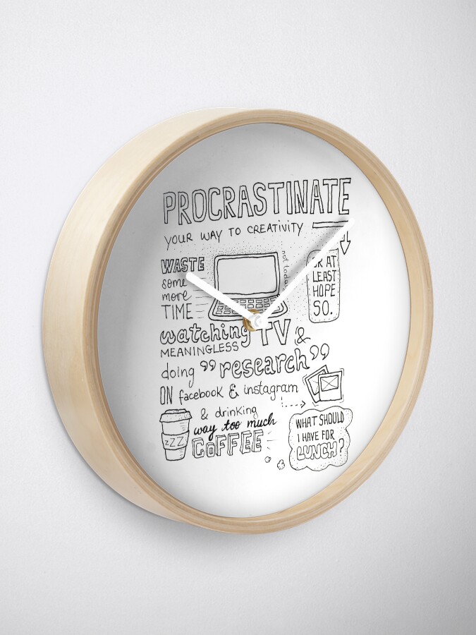Alternate view of Procrastinate your way to creativity Clock